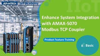 【IoT Academy】 Enhance System Integration with AMAX-5070 Modbus TCP Coupler