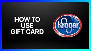 How To Use Kroger Gift Card Tutorial