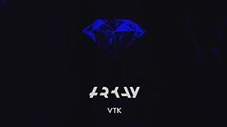 ARKAY - VTK (Remix)