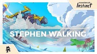 Stephen Walking - Glide [Monstercat Release]