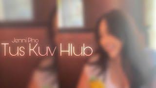 Tus Kuv Hlub - Jenni Pho