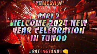 WELCOME 2024 NEW YEAR CELEBRATION IN TUNDO PART 2 (CAMERA 2) 