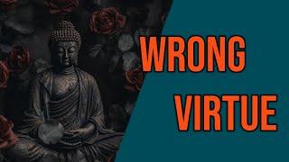 Virtue is NOT What You Think it is