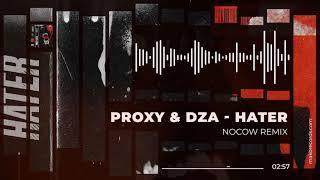 Proxy & DZA - Hater (Nocow Remix) [Official Audio]