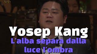 Yosep Kang Tenor . 테너 강요셉 - L'alba separa dalla luce l'ombra