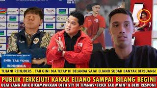 TIJJANI MERADANG! Respon Kakak Eliano Hebohkan Fans Timnas~Erick Ultimatum~Nasib STY Ditentukan!