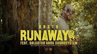 RASTA FEAT. BALKATON GANG SOUNDSYSTEM - RUNAWAY (OFFICIAL VIDEO)