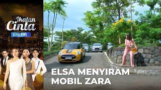 KASIH PERINGATAN!! Elsa Senang Banget Menyiram Mobil Zara | IKATAN CINTA | EPS.1111