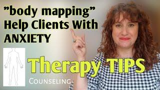 How A Therapist Uses  "body-Mapping" For Anxiety ~ Therapy Tips for Anxiety ~ Counseling TIPS