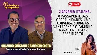 Como conseguir cidadania italiana | Costa Cidadania Italiana | Talentos e negócios podcast