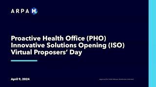 ARPA-H Proactive Health Office Innovative Solutions Opening (ISO) Proposers' Day (4/9/24)