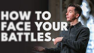 How To Face Your Battles | Stephen Foster