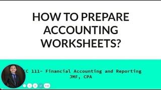 HOW TO PREPARE ACCOUNTING WORKSHEETS?