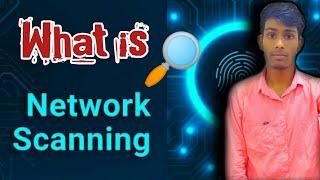 what is network scanning ! and network scanning tools! types of scanning..