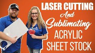 How to Laser Cut and Sublimate Acrylic Sheet Stock