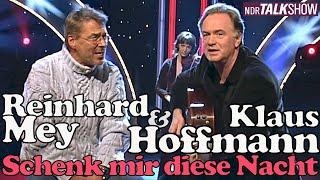 [HD-Qualität] Klaus Hoffmann & Reinhard Mey: "Schenk mir diese Nacht" (2004, NDR-Talkshow, Playback)