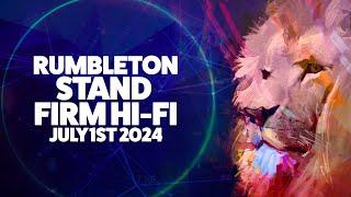 Rumbleton - Stand Firm Hi-Fi - July 1st 2024