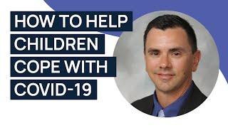 How to help children cope with COVID-19 with Dr. Metts