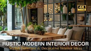 The Ultimate Guide to Rustic-Modern Interior Design with Stylish Furniture, Decorative Element Ideas