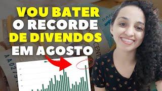 VOU BATER O RECORDE DE DIVIDENDOS NA MINHA CARTEIRA DE INVESTIMENTOS EM AGOSTO. 