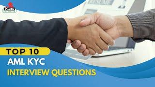 Top 10 AML KYC Interview Questions | Vskills