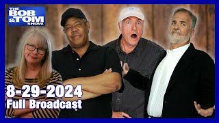 The BOB & TOM Show - August 29, 2024