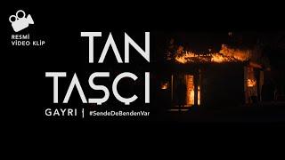 Tan Taşçı - Gayrı (Resmi Video Klip)