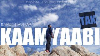 RAHUL KAVIYA : KAAMYAABI TAK (OFFICIAL MUSIC VIDEO) PROD. BY. - Plxr | 2021 NEW SONG | BRNDM-J MUSIC