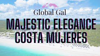 Majestic Elegance Costa Mujeres Review & Tour