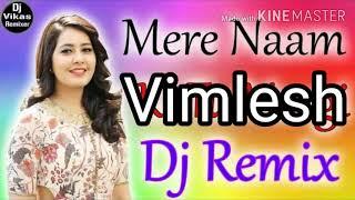 Main Tere Naam Ka Main Mar Ja DJ Vimlesh