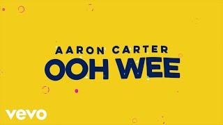 Aaron Carter - Ooh Wee (Official Lyric Video)