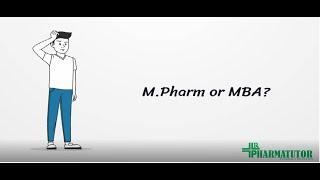 M.Pharm or MBA - Career after B.Pharm