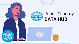Peace & Security Data Hub | Political and Peacebuilding Affairs (DPPA) | United Nations