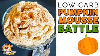 Keto PUMPKIN MOUSSE Battle!  The BEST Low Carb Pumpkin Spice Dessert?