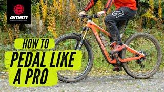 How To Pedal Like A Pro | Mountain Bike Pedalling Technique