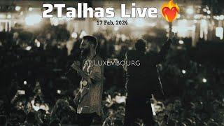 #2Talhas Full Live Concert at Luxemburg (17-02-2024) - @TalhaAnjum & @TalhahYunus #urduhiphop