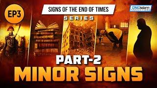 Minor Signs - Part 2 | Ep 3 | Signs Of The End Times Series