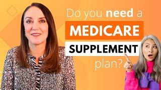 Do I Need a Medicare Supplement Plan? | Truth about Medigap