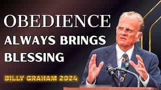 Dr. Billy Graham's - Obedience Always Brings Blessing | Billy Graham's sermons 2024