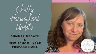 BACK TO SCHOOL CHATTY HOMESCHOOL UPDATE | Where I'm At In My Preparations for the New School Year