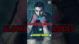 Top 10 Blockbuster Movies Of Akshay Kumar  | ....#shorts #movie #akshaykumar #ytshorts_ #movies