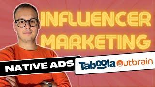 Influencer Marketing & Native Ads with Taboola and Outbrain