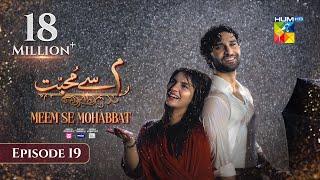 Meem Se Mohabbat - Episode 19 [CC] 19th Feb 2025 - Sponsored By foodpanda, Master Paints, Skin White