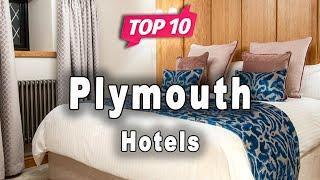 Top 10 Hotels to Visit in Plymouth | England - English