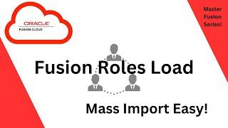 Oracle Fusion - Mass Upload / Import User Role Assignment ️ - Go Faster!