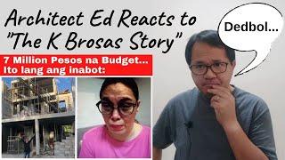 Architect Ed Reacts to The K Brosas Story 7 Million Budget House Iniwang Hindi Tapos