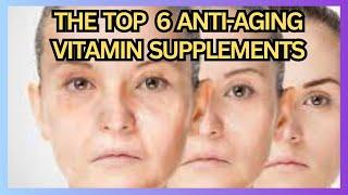 Top 6 Anti-Aging Vitamins Supplements for Glowing & Wrinkles Free Skin