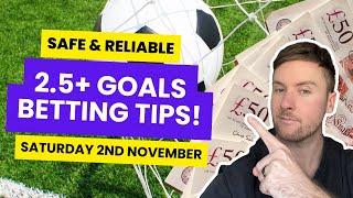 Best Over 2.5 Goal Football Bets & Tips For This Weekend - SAT 2ND November