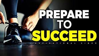 Prepare To Succeed | Life Favors The Prepared | Inspirational Video