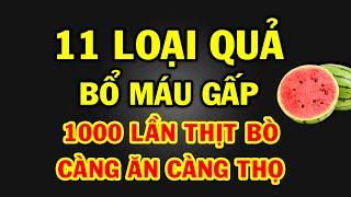 Quên THUỐC BỔ Đi! Cứ Ăn 11 Loại Quả Rẻ Tiên Này Cực BỔ MÁU Giàu Chất Sắt Gấp 100 Lần Thịt Bò